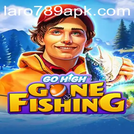 GoHighGoneFishing: Dive into the Fascinating World of LARO 789