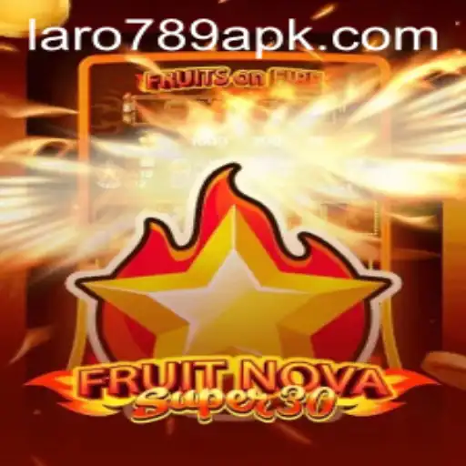 FruitrNovaSupe30: An Exciting Blend of Arcade Fun and Casino Thrill with LARO 789