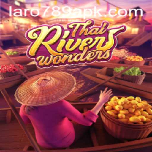 Exploring the Vibrant World of ThaiRiverWonders Game with LARO 789